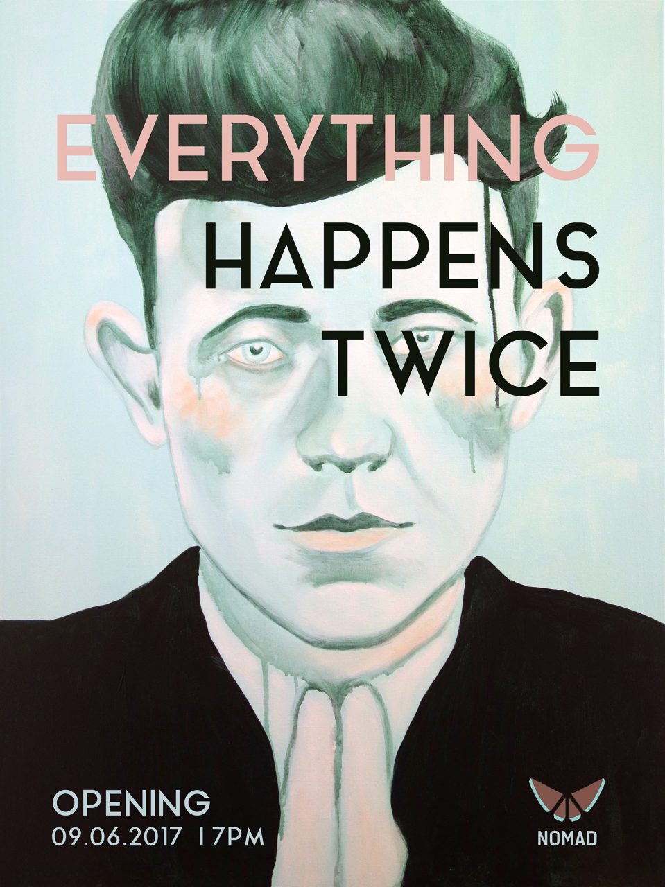 Solo Exhibition: Everything Happens Twice @ Gallery Nomad, Berlin