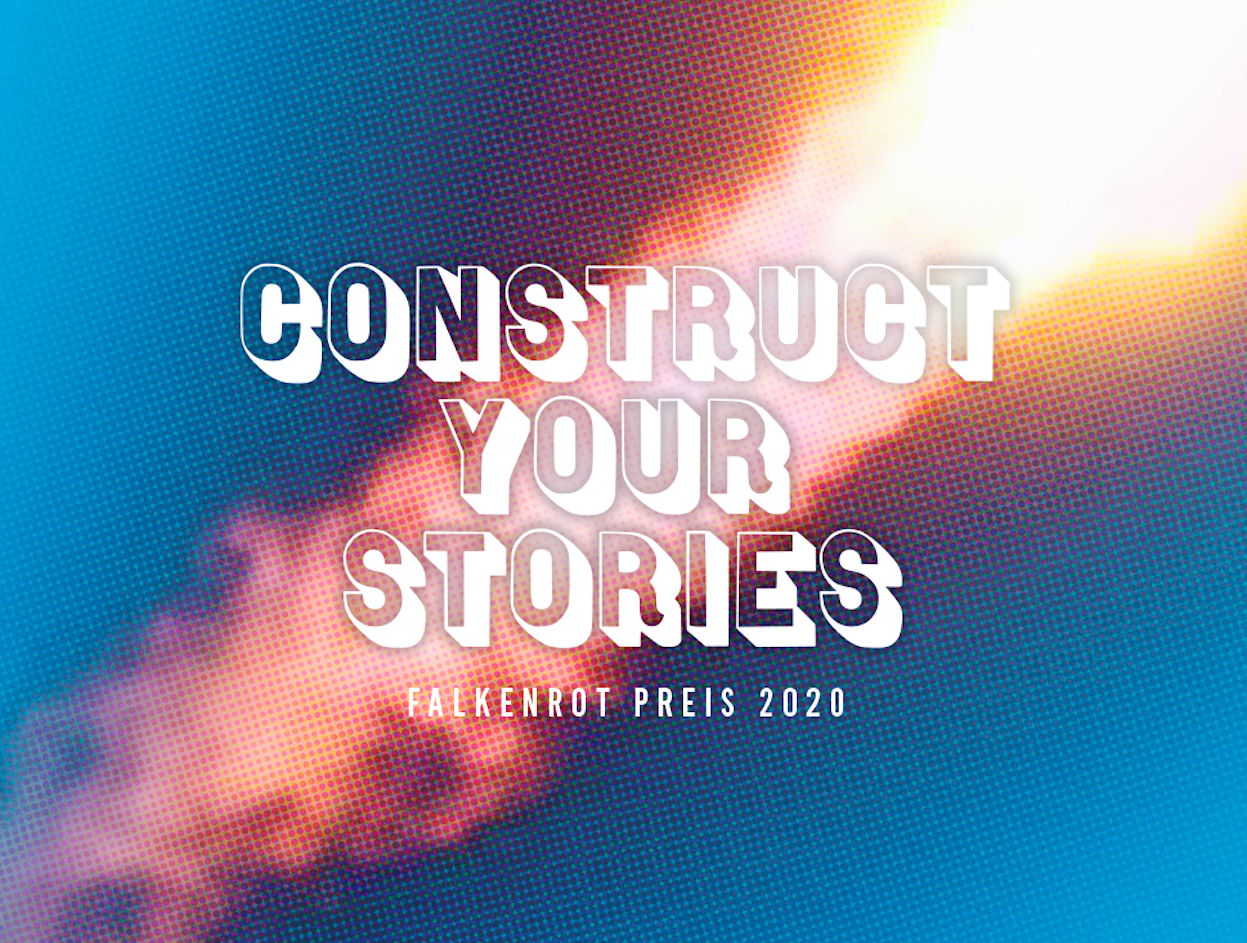 Construct your story / Falkenrotpreis 2020